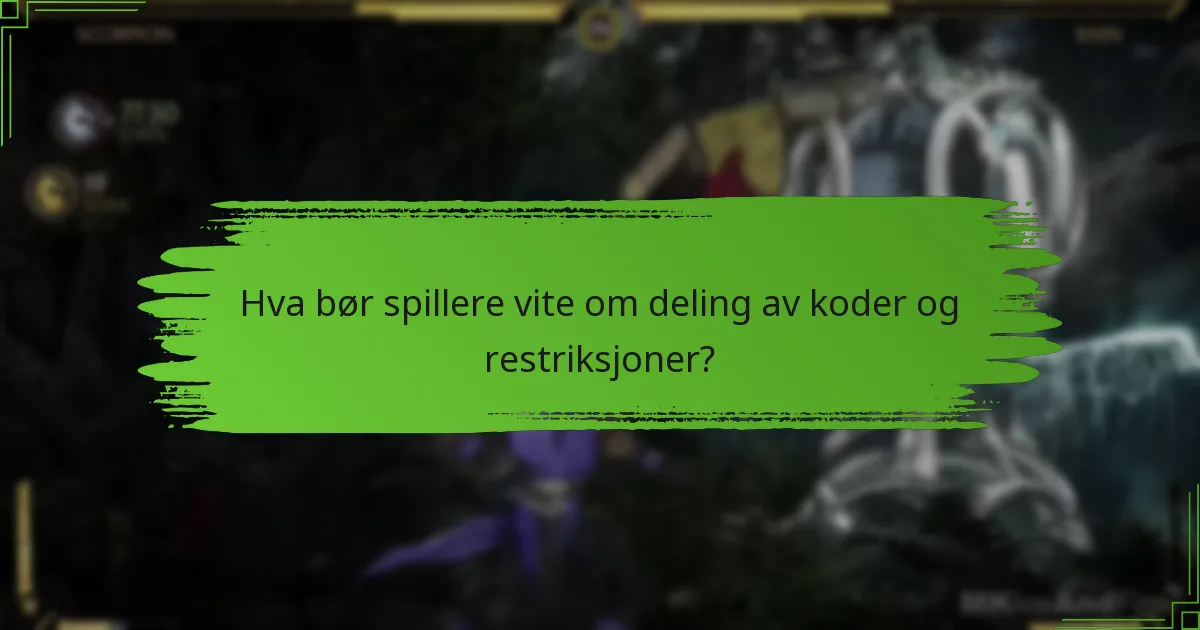 Hva bør spillere vite om deling av koder og restriksjoner?