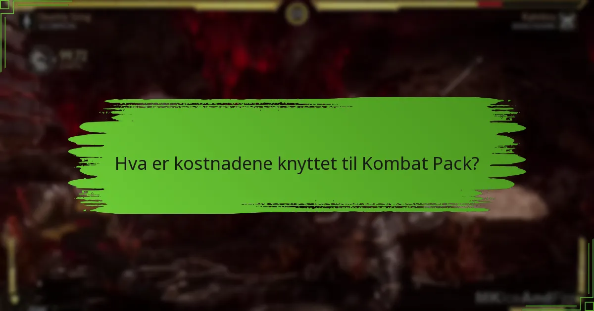 Hva er kostnadene knyttet til Kombat Pack?