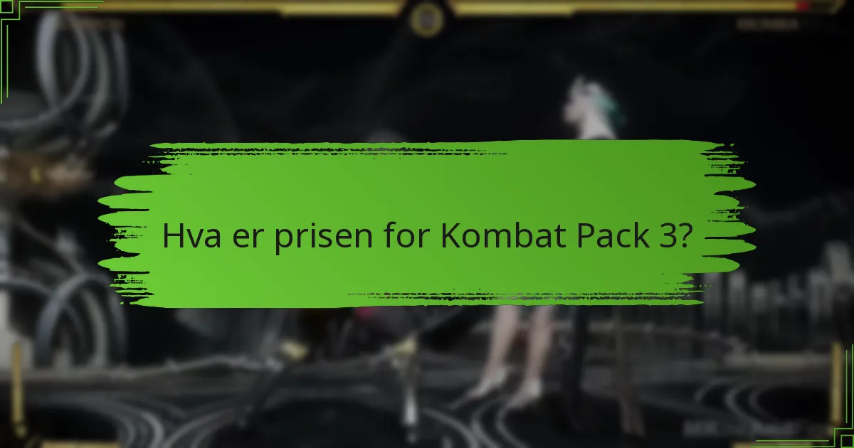 Hva er prisen for Kombat Pack 3?