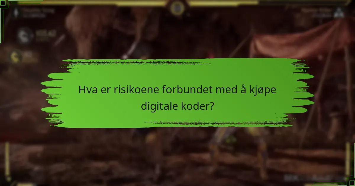 Hva er risikoene forbundet med å kjøpe digitale koder?