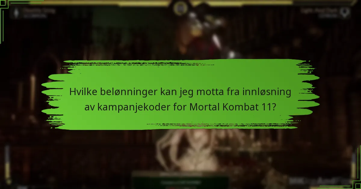 Hvilke belønninger kan jeg motta fra innløsning av kampanjekoder for Mortal Kombat 11?