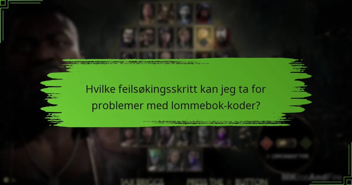 Hvilke feilsøkingsskritt kan jeg ta for problemer med lommebok-koder?
