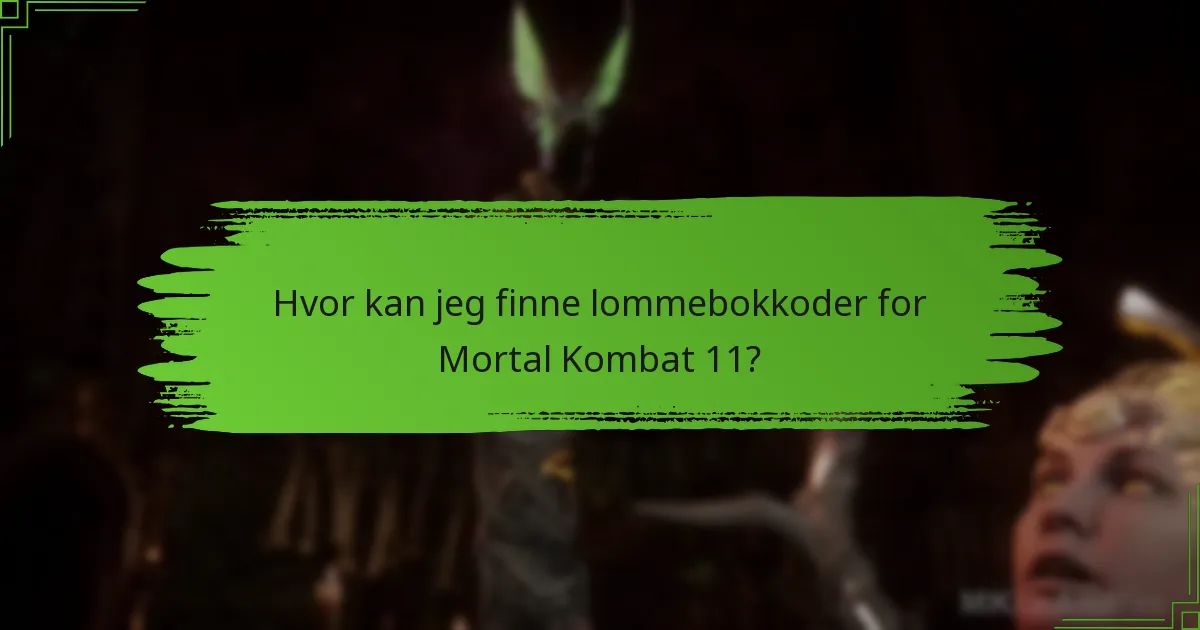 Hvor kan jeg finne lommebokkoder for Mortal Kombat 11?