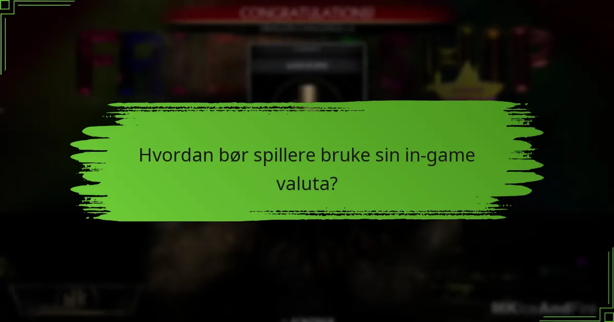 Hvordan bør spillere bruke sin in-game valuta?