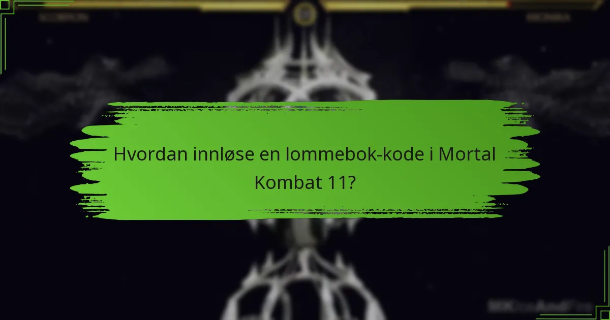 Hvordan innløse en lommebok-kode i Mortal Kombat 11?
