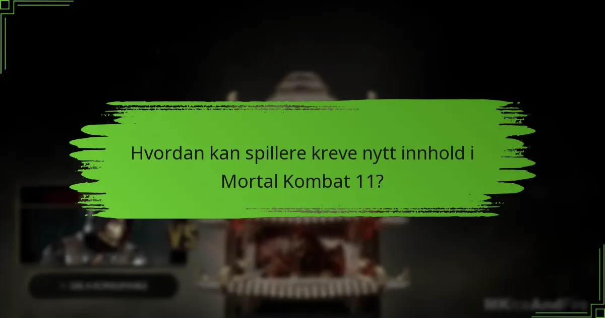 Hvordan kan spillere kreve nytt innhold i Mortal Kombat 11?
