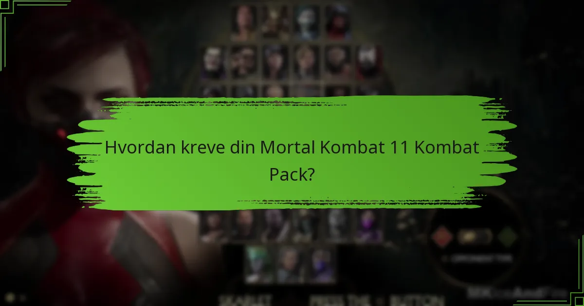 Hvordan kreve din Mortal Kombat 11 Kombat Pack?