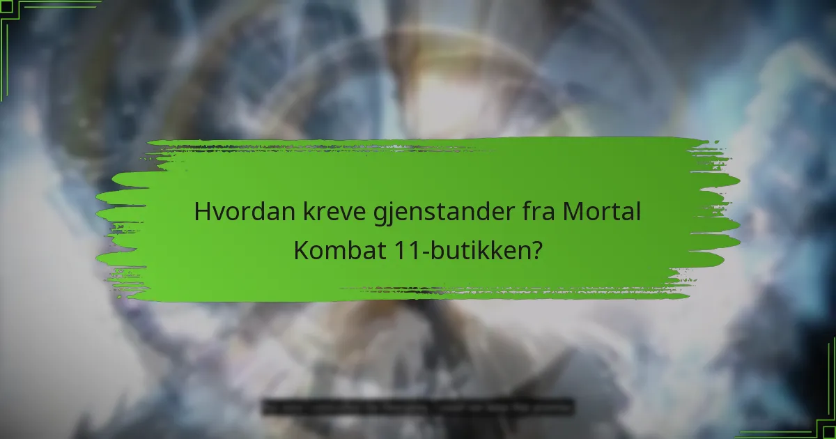 Hvordan kreve gjenstander fra Mortal Kombat 11-butikken?
