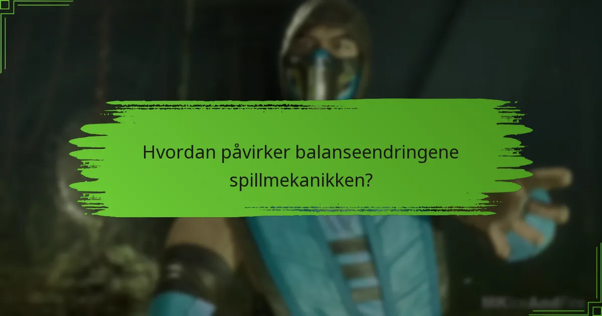 Hvordan påvirker balanseendringene spillmekanikken?