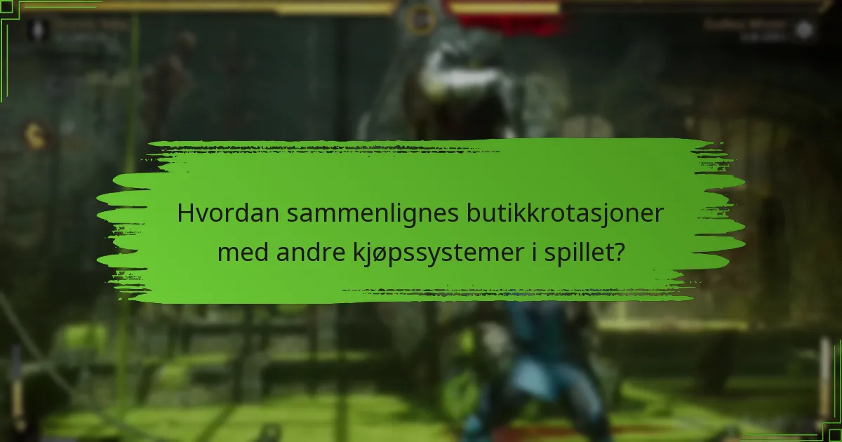 Hvordan sammenlignes butikkrotasjoner med andre kjøpssystemer i spillet?
