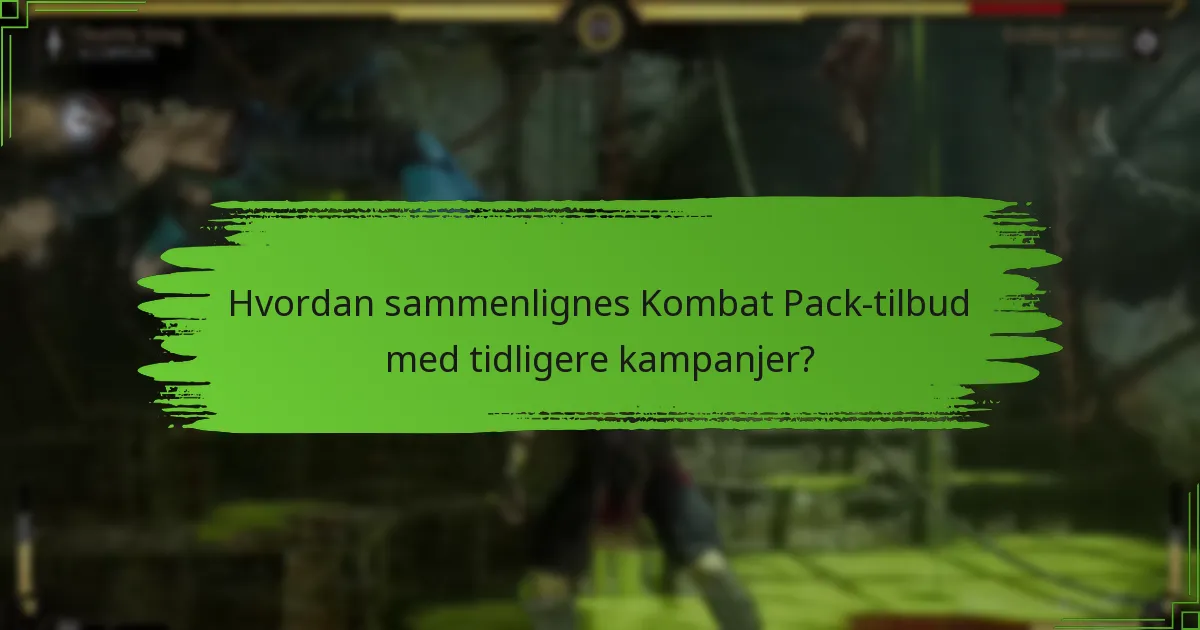 Hvordan sammenlignes Kombat Pack-tilbud med tidligere kampanjer?