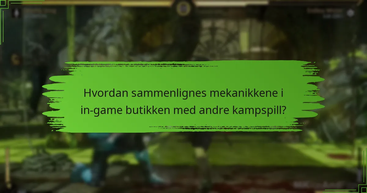Hvordan sammenlignes mekanikkene i in-game butikken med andre kampspill?