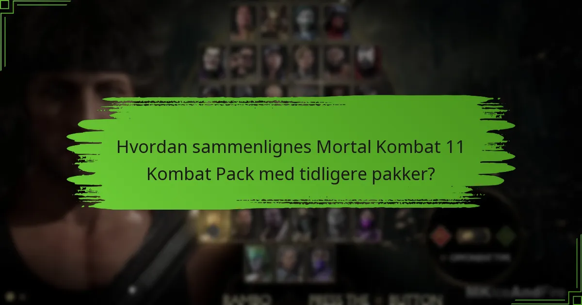 Hvordan sammenlignes Mortal Kombat 11 Kombat Pack med tidligere pakker?