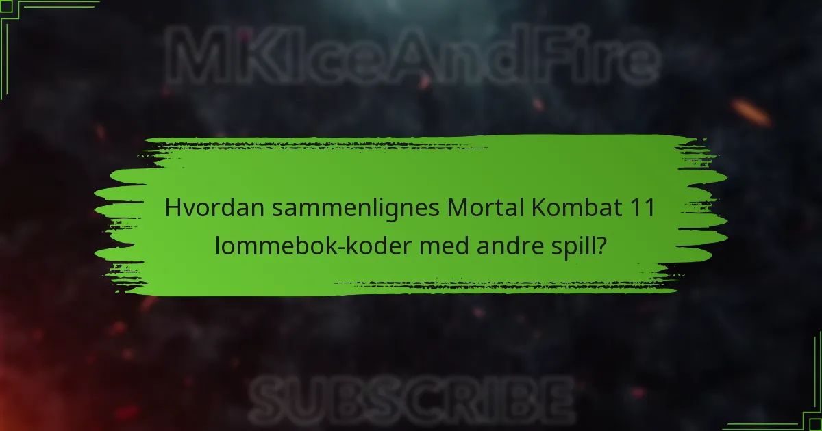 Hvordan sammenlignes Mortal Kombat 11 lommebok-koder med andre spill?