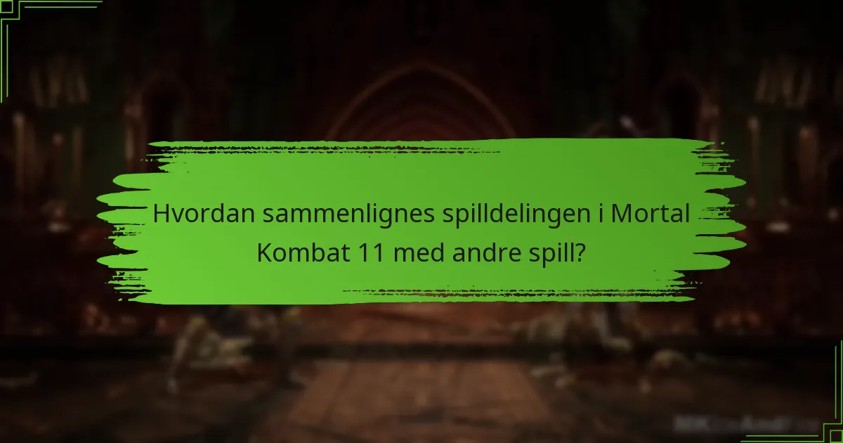 Hvordan sammenlignes spilldelingen i Mortal Kombat 11 med andre spill?